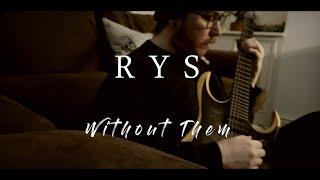 RYS - Without Them | Music Video