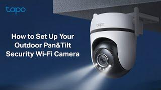 How to Set Up Your Outdoor Pan&Tilt Security Wi-Fi Camera (Tapo C520WS) | TP-Link