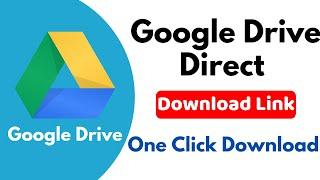 Google Drive Direct Download Link Generator 2021 easy ways to create google drive direct download