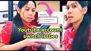 YOUTUBE ACCOUNT AN ERROR OCCURRED | YOUTUBE ACCOUNT SWITCH ISSUES FIX #AnErrorOccurredFix