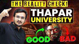 The Reality Check of THAPAR UNIVERSITY  | Good or Bad? 