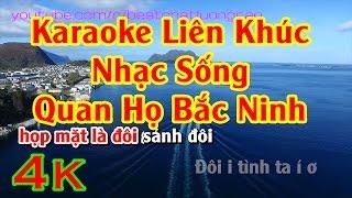 Karaoke Liên khúc Nhạc sống dân ca quan họ Bắc Ninh hay nhất ||video 4k || Âm Thanh nổi 5.1 ||