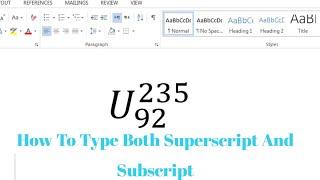 How To Type Both Subscript and Superscript at The Same Time In MS Word