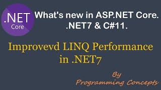 Improved LINQ Performance in .NET7 | Compare performance b/w .NET7 & .NET6 |  .NET7 New Features |