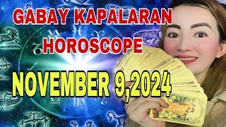 GABAY KAPALARAN HOROSCOPE NOVEMBER 9,2024 KALUSUGAN,PAG-IBIG,DATUNG,LUCKY COLORS AT LUCKY NUMBERS