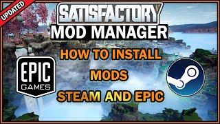 How to Easily Install The Mod Manager and install Mods to Steam and Epic [Satisfactory Guide]