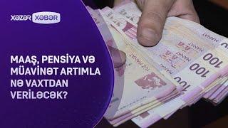 Maaş, pensiya və müavinət artımla nə vaxtdan veriləcək?