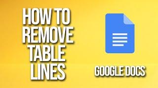 How To Remove Table Lines Google Docs Tutorial