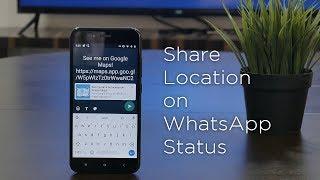 How To Share Your Location on WhatsApp Status