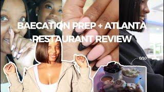 2 DAY VLOG | BAECATION PREP + ATLANTA RESTAURANT REVIEW + CATCHING UP W/JANIYY￼A