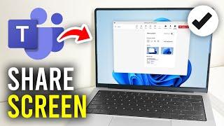 How To Share Screen In Microsoft Teams - Full Guide