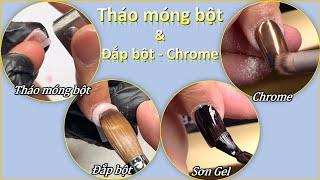 Cách Tháo móng bột - Đắp bột, sơn Gel và đánh chrome | Phong Tran Art