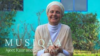 Ajeet Kaur and Snatam Kaur ⋄ M U S I Q A A Special 2020