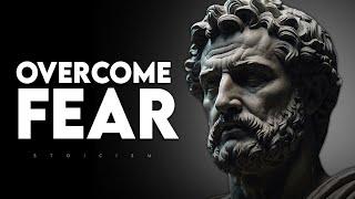 7 Stoic Ways To Overcome Fear | Stoicism