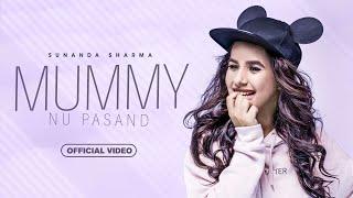 MUMMY NU PASAND (FULL VIDEO) | SUNANDA SHARMA | JAANI | LATEST PUNJABI SONG 2023 | NEW SONG 2023