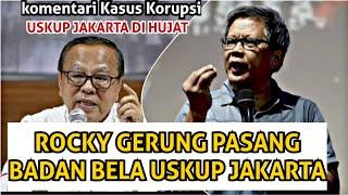 Keras !! Rocky Gerung Bela Uskup Jakarta Yg Di hujat Krna Komentari Kasus Korupsi