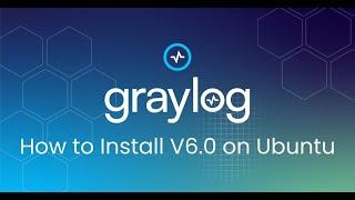 Install Graylog V6.0 on Ubuntu