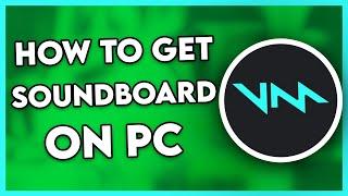 How to Get a Soundboard on PC (Step By Step)