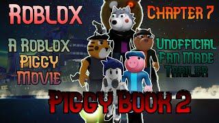 Roblox Piggy Book 2 Chapter 7 Unofficial Fan Made Trailer!