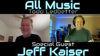 Jeff Kaiser -  All Music With Todd Ledbetter