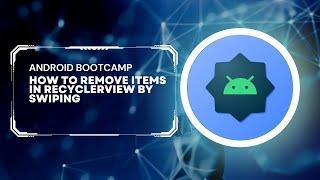 Android Bootcamp  -  How to remove items in RecyclerView by Swiping