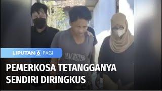 Dua Pria Perkosa Tetangga, Pelaku Ancam Korban Sebarkan Foto Mesra dengan Pacarnya | Liputan 6