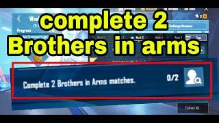 Complete 2 Brothers in Arms Matches Pubg ! How to complete 2 Brothers in arms pubg