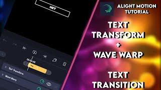 Alight motion text transition tutorial || Text transform + Wave warp || Clean Edit ||