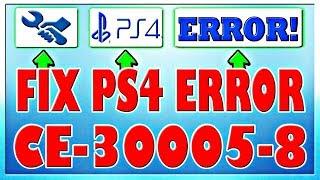 PS4 ERROR CE-30005-8: How to fix PS4 ERROR CE-30005-8 on PS4 Update 6.72 (2019)