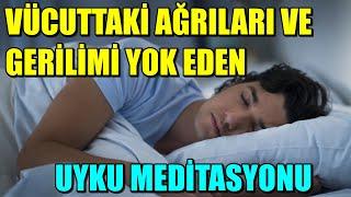 VÜCUTTAKİ AĞRILARI VE GERİLİMİ YOK EDEN UYKU MEDİTASYONU #mistikyol #uykumeditasyonu