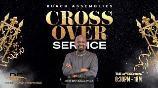 Ruach Tabernacle | CROSSOVER SERVICE 2024 | Julian Kyula |