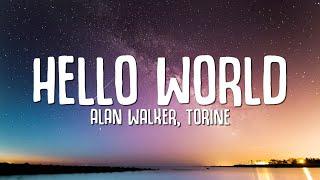 Alan Walker, Torine - Hello World (Lyrics)