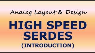 HIGH SPEED SERDES (INTRODUCTION)