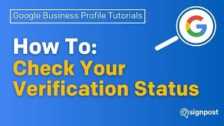 Tutorial: How To Check The Verification Status of Your Google Business Profile