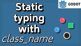 Static typing in Godot using the class_name keyword