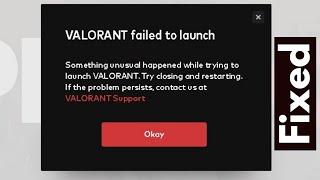 Fix valorant failed to launch something unusual happened while trying to launch valorant
