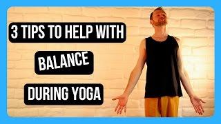 3 Tips For Better Balance In Your Yoga Practice