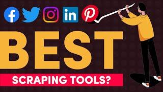 Choosing the Best Social Media Web Scraping Tools