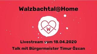 Walzbachtal@Home mit Bürgermeister Timur Özcan [18.04.2020]