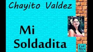 Chayito Valdez:  Mi Soldadita.