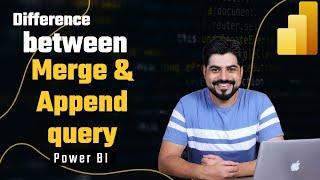 Difference between MERGE & APPEND query in Power BI