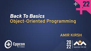 Back to Basics: Object-Oriented Programming in C++ - Amir Kirsh - CppCon 2022