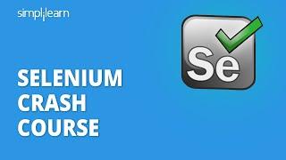 Selenium Crash Course 2023 | Selenium Tutorial For Beginners | Selenium Tutorial | Simplilearn