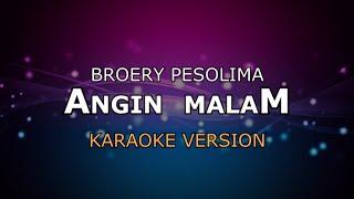 BROERY PESOLIMA - ANGIN MALAM | KARAOKE HD BY GLITZ