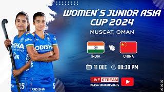 LIVE - India vs China, Women's Junior Hockey Asia Cup 2024