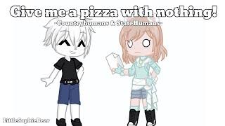 Give me a pizza with nothing! -Countryhumans & StateHumans- LittleSophieBear