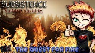 Subsistence Game Guide - The quest for FIRE