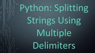 Python: Splitting Strings Using Multiple Delimiters