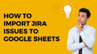 How to Import Jira Issues to Google Sheets - EASYJira demo