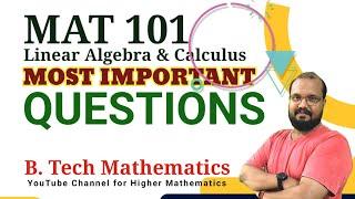 Most Important Questions - MAT 101 Linear Algebra & Calculus-  KTU BTech S1(2019)#btech #ktu